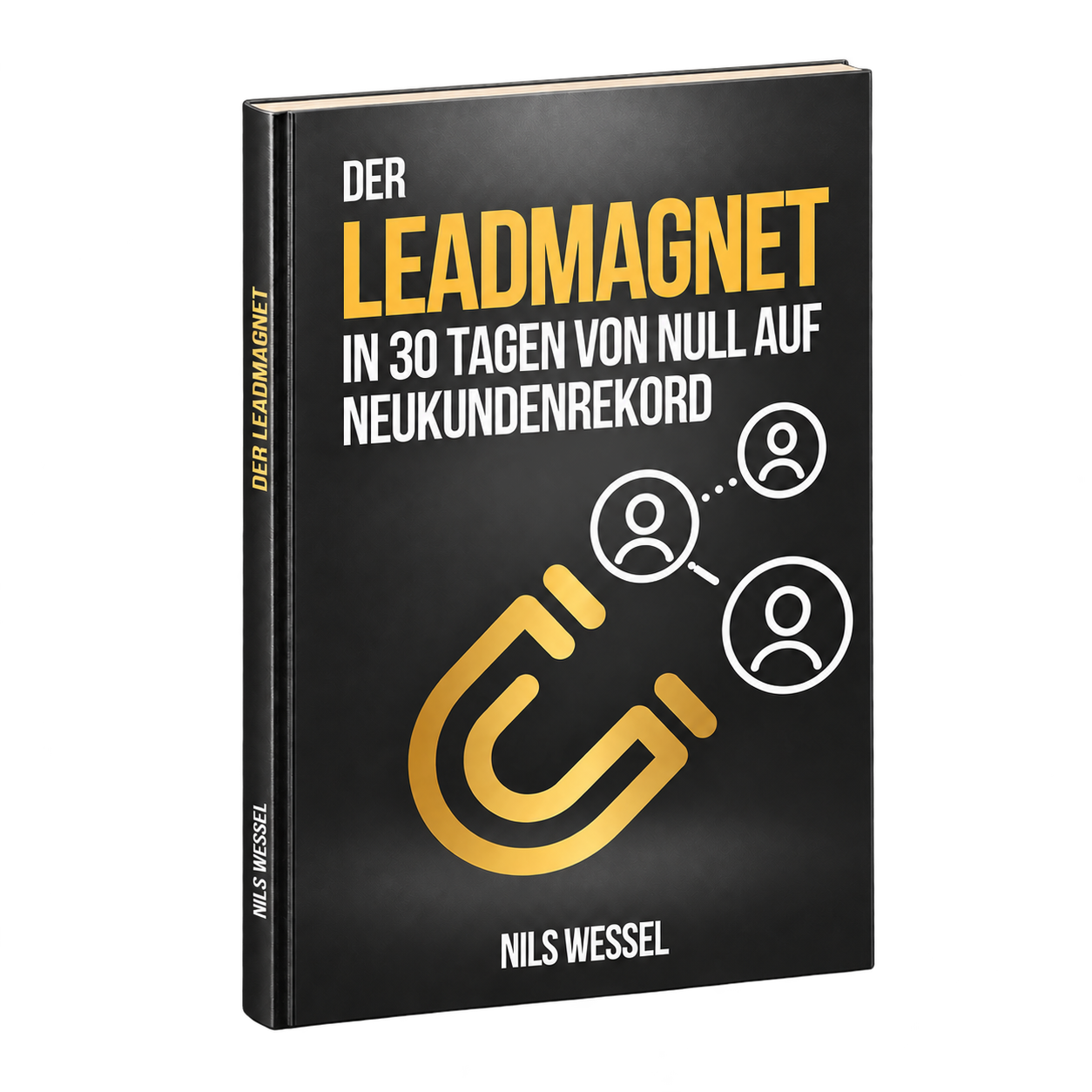 Buchcover: Der Leadmagnet – in 30 Tagen von Null auf Neukundenrekord von Nils Wessel